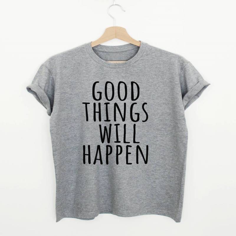 Crushtee Good things will happen T shirt, unisex or women’s slogan shirt, cute t shirt, inspirational quote shirt Long Sleeve Hoodie