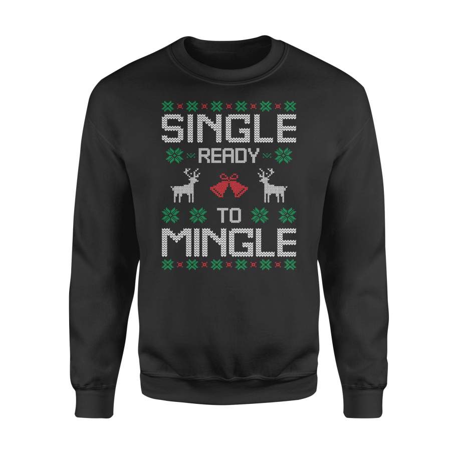 Single Ready To Mingle Ugly Christmas Sweater T Shirt – Standard Fleece Sweatshirt