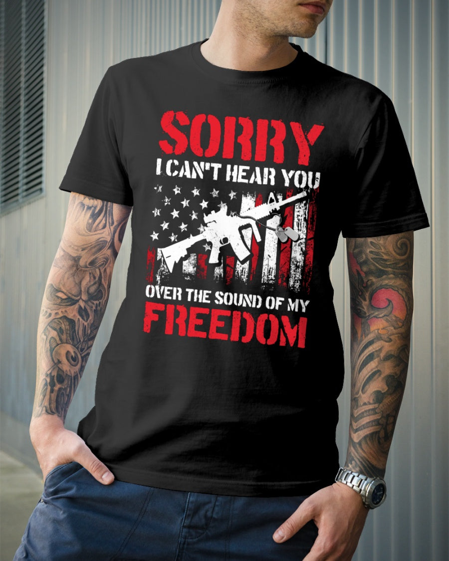 Sorry I Can’T Hear You Over The Sound Of My Freedom American Flag Standard/Premium T-Shirt Hoodie