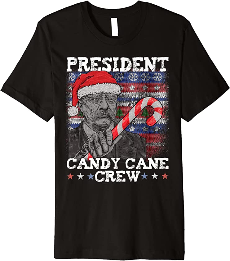 President Candy Cane Crew Roosevelt Men Ugly Christmas Premium T-Shirt