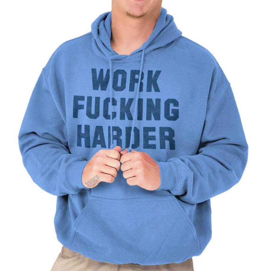 Work Fucking Harder Hoodie