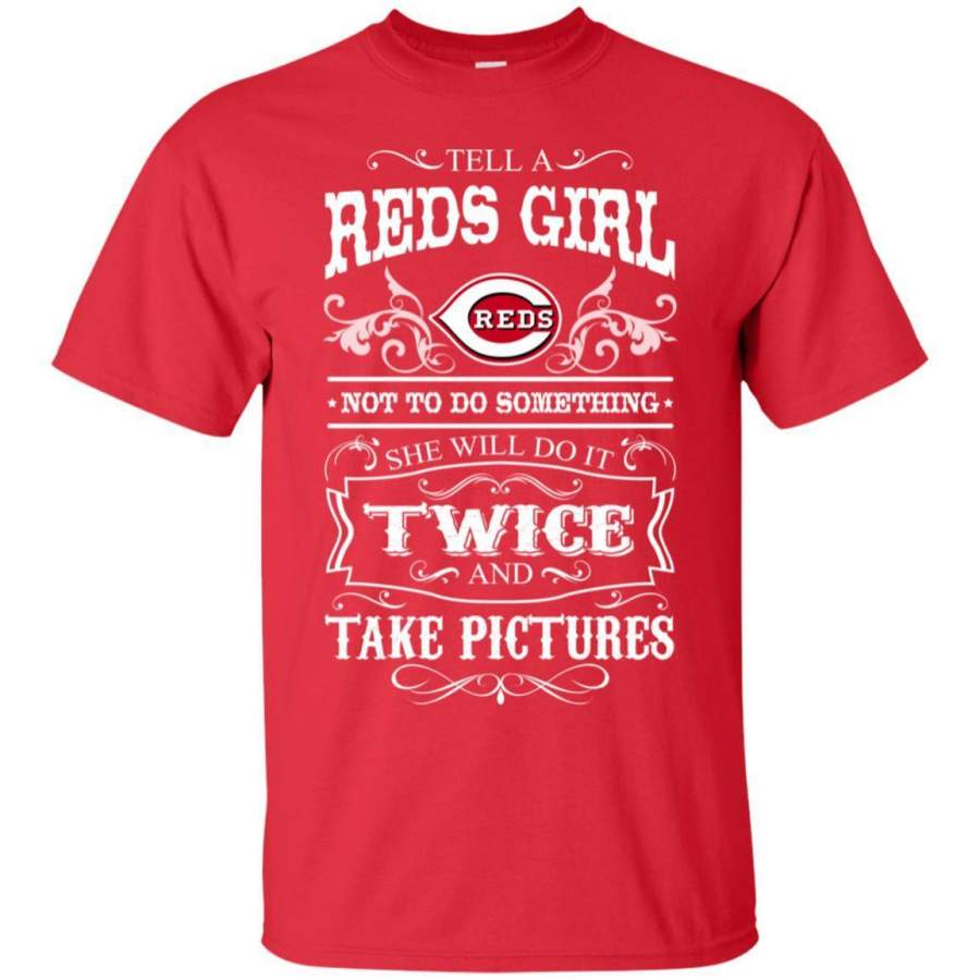 She Will Do It Twice And Take Pictures Cincinnati Reds T Shirt