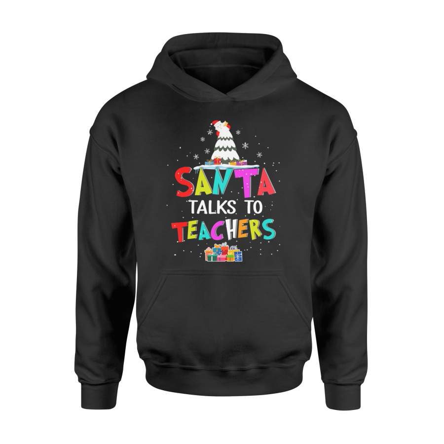 Christmas T Shirt Santa Talks To Teachers Shirt – Standard Hoodie