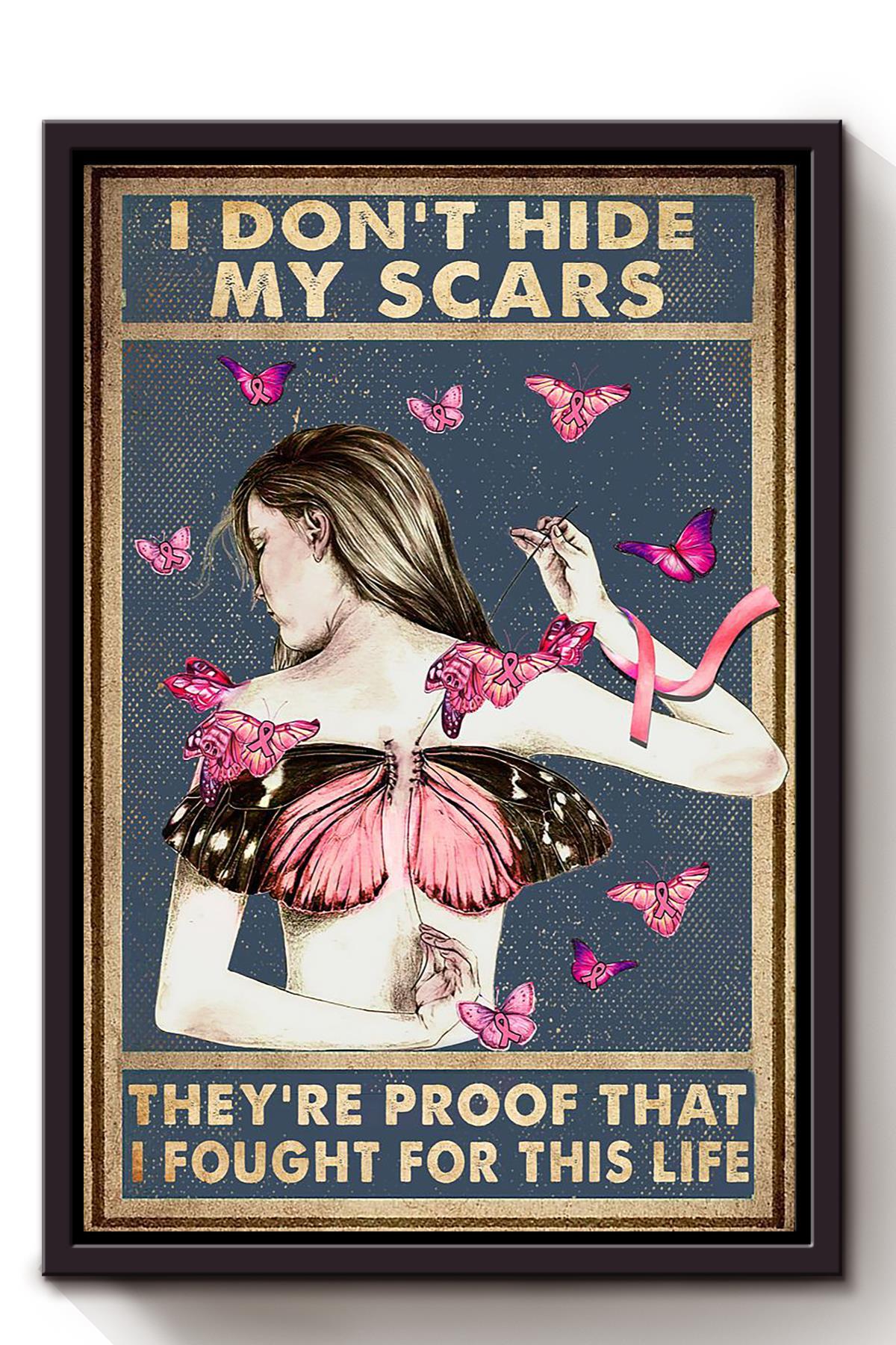I Don’T Hide My Scars Breast Cancer Warrior Breast Cancer Is A Journey Triple Negative Breast Cancer Gift For The Breast Cancer Awareness Month Framed Canvas