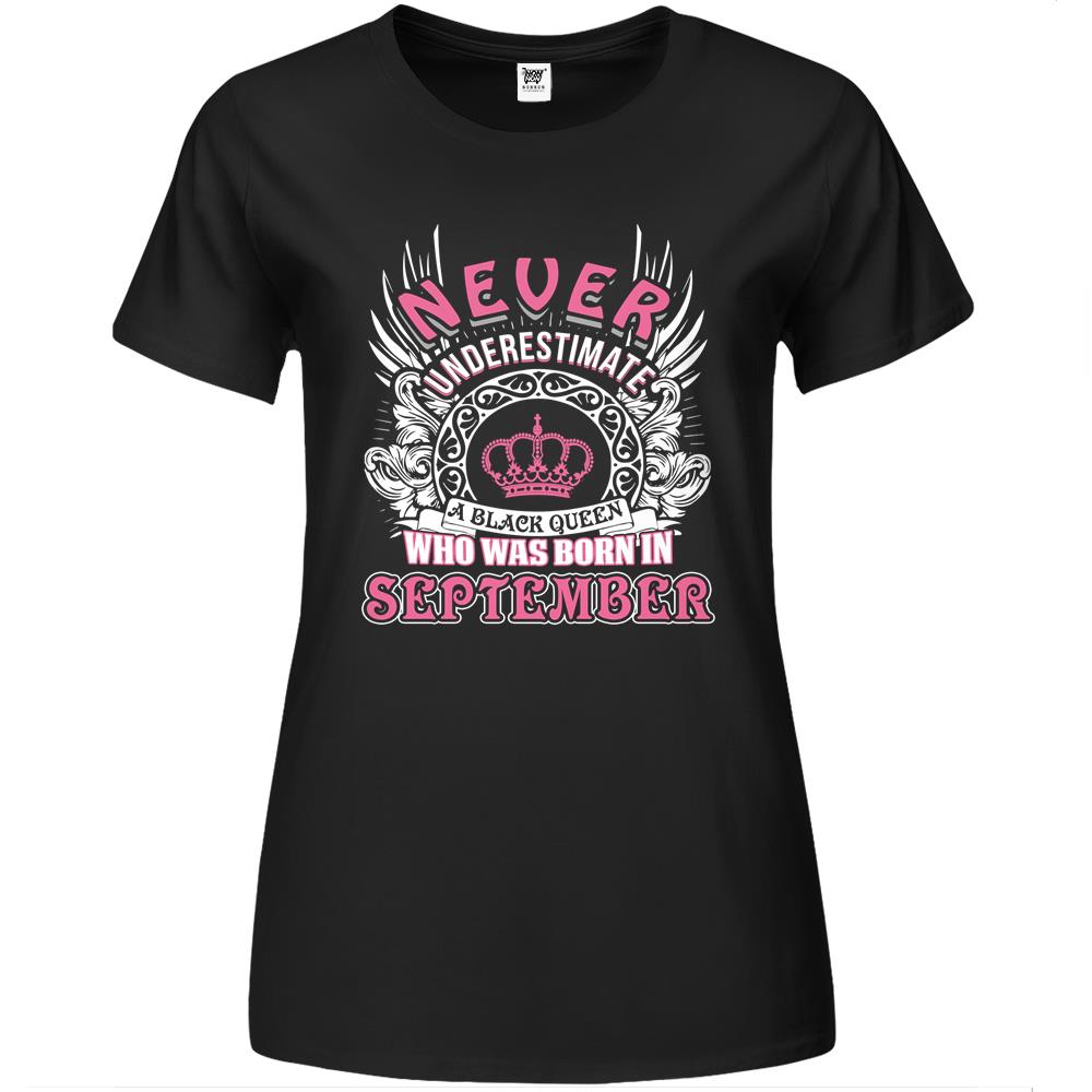 September Birthday Shirts, September Premium Womens T Shirts, September Shirt, Never Underestimate A Black Queen Premium Womens T Shirts