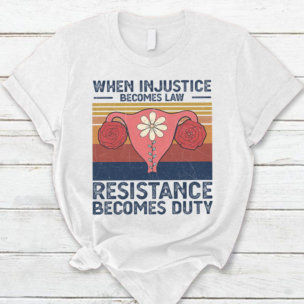 When Injustice Becomes Law Resistance Becomes Duty Shirts Do99