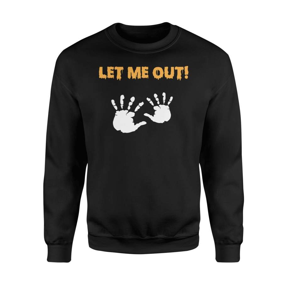 Let Me Out Maternity Halloween Sweatshirt