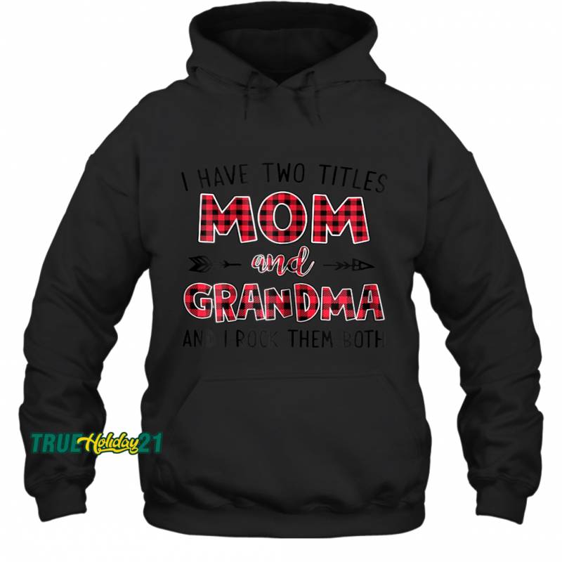 Womens I Have Two Titles Mom And Grandma Plaid Color Hoodie