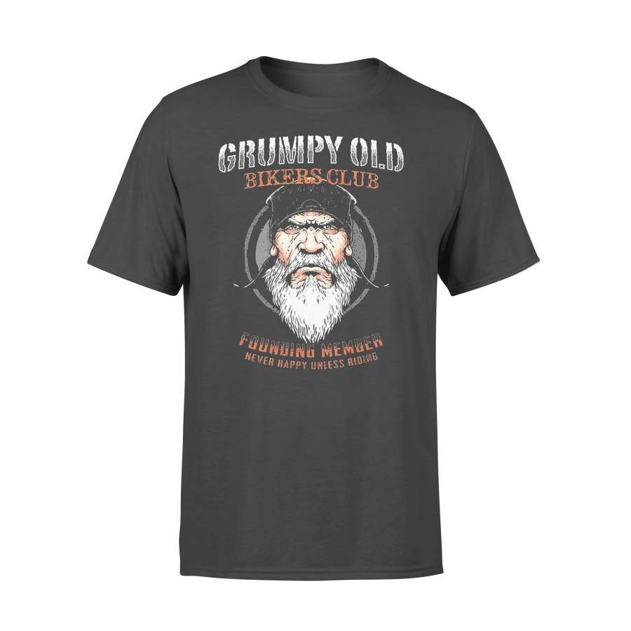 Grumpy Old Bikers Club Founding Member Never Happy Unless Riding T-shirt