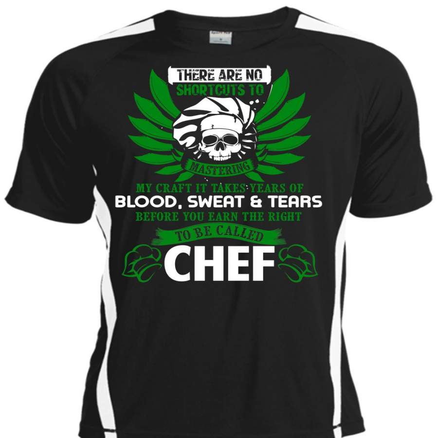 You Earn The Right To Be Called Chef T Shirt, Blood Sweat And Tears T Shirt, Cool Shirt