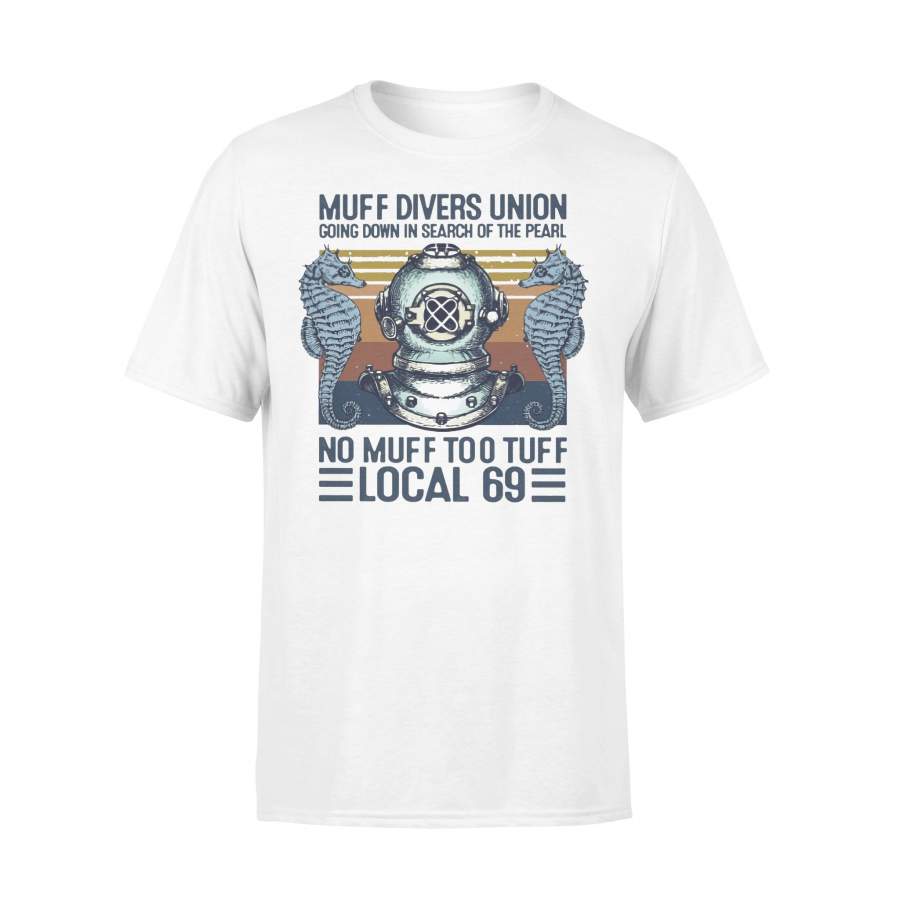 Muff Divers Union Going Down In Search Of The Pearl No Muff To Tuff Local 69 Vintage T-shirt