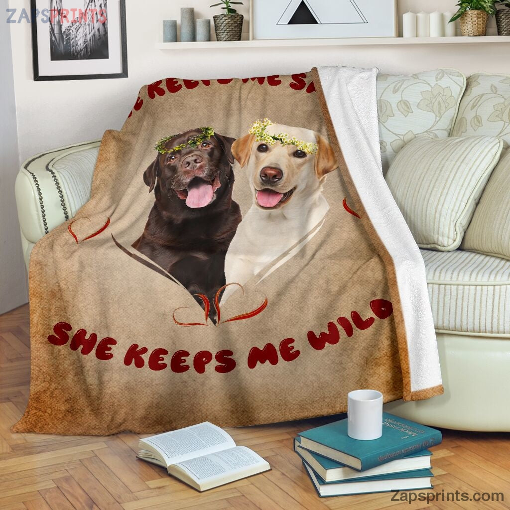 He Keep Me Safe She Keep Me Wild Labrador Blanket – Cool Gift Ideas