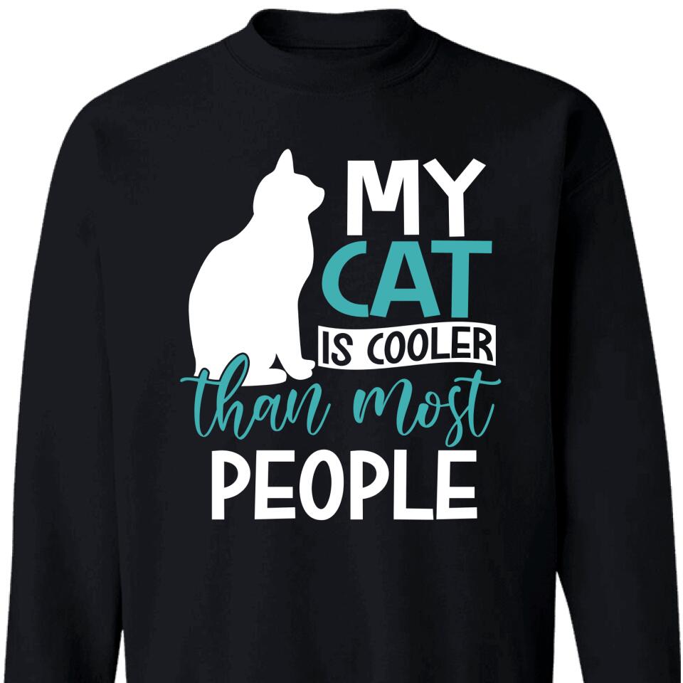 My Cat Is Cooler Than Most People Sweatshirt