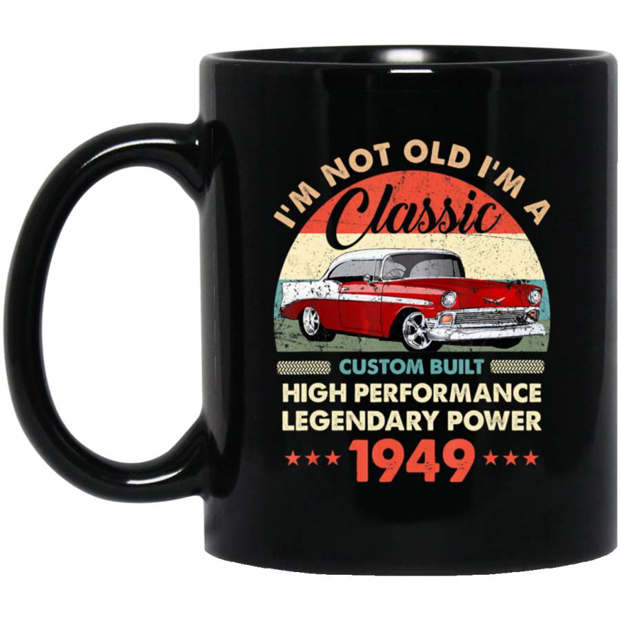 70th Birthday I’m Not Old I’m A Classic 1949 Vintage Coffee Mug Coffee Mug