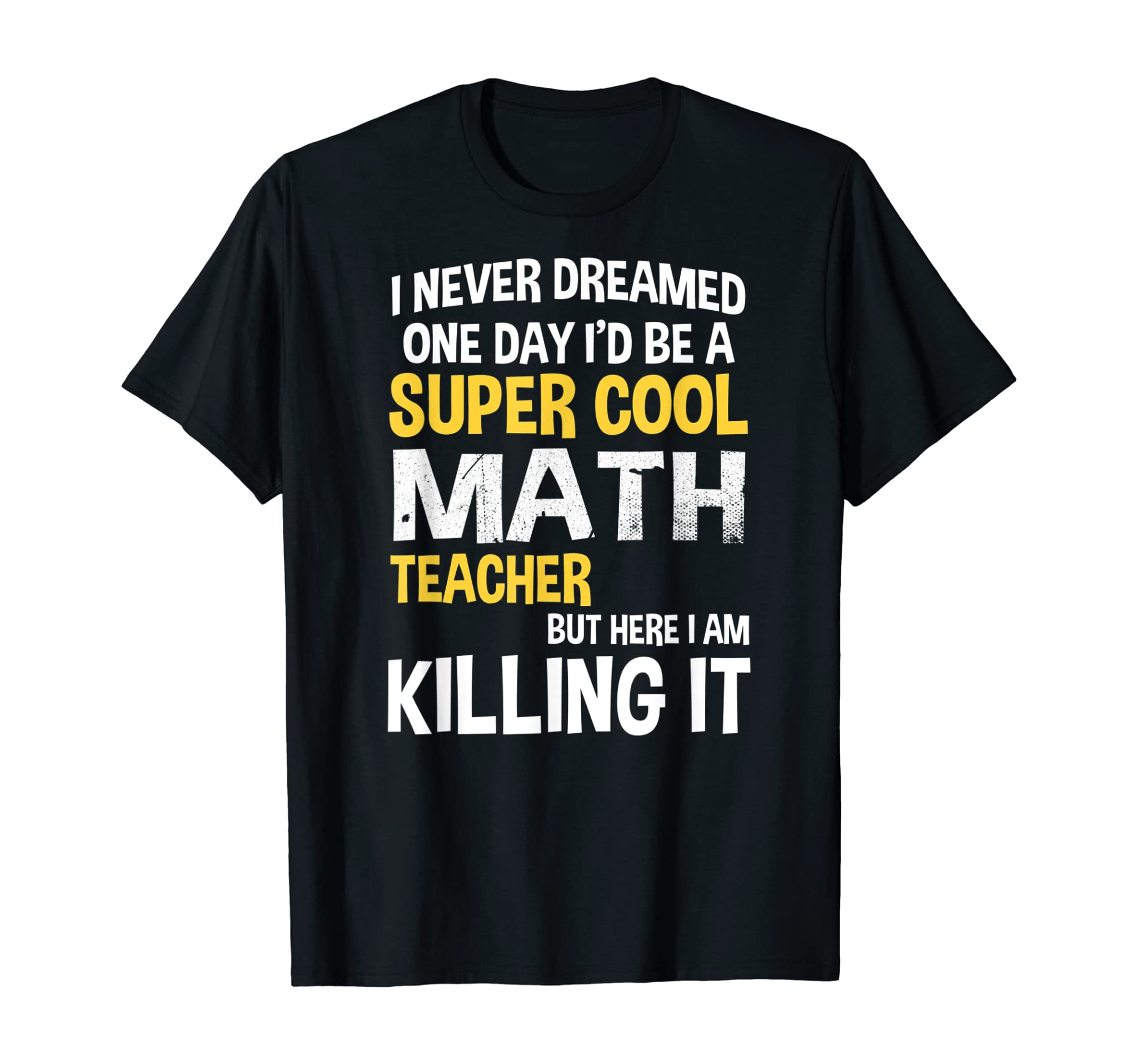 Super Cool Funny Math Teacher T-Shirt Women Men Yellow T-Shirt