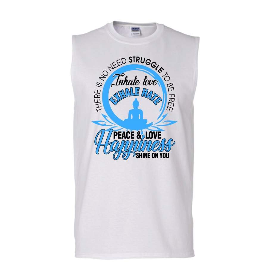 There Is No Need Struggle To Be Free T Shirt, Peace & Love Happiness T Shirt, Awesome t-shirts (Men's Cotton Sleeveless)