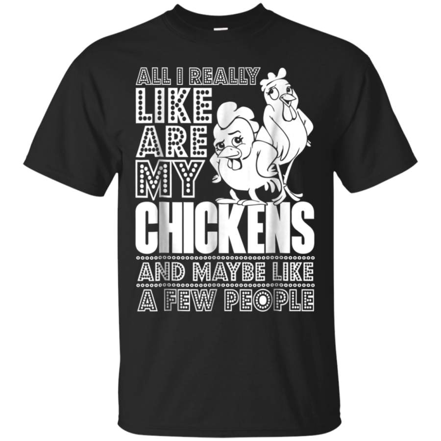 AGR All I Really Like Are My Chickens T Shirt, Farming T Shirt