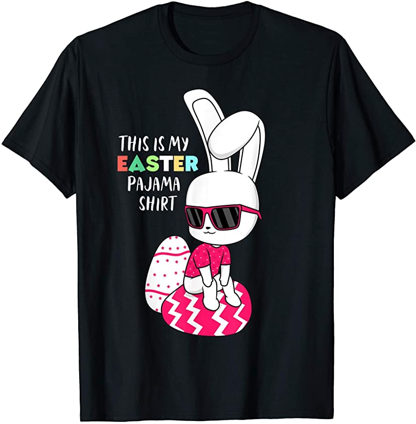 This Is My Easter Pajama Shirt Happy Easter Bunny Eggs T-Shirt