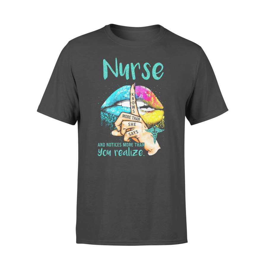 Lips Nurse And Notices More Than You Realize Knows More Than She Says T-shirt