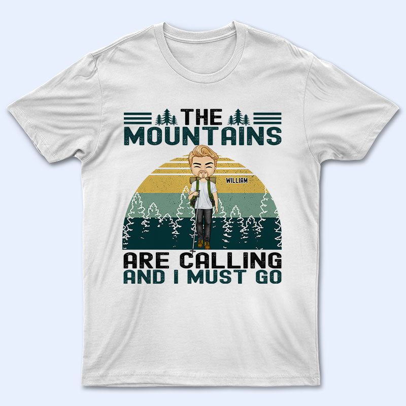 The Mountains Are Calling – Gift For Hiking Lovers – Personalized Custom T Shirt