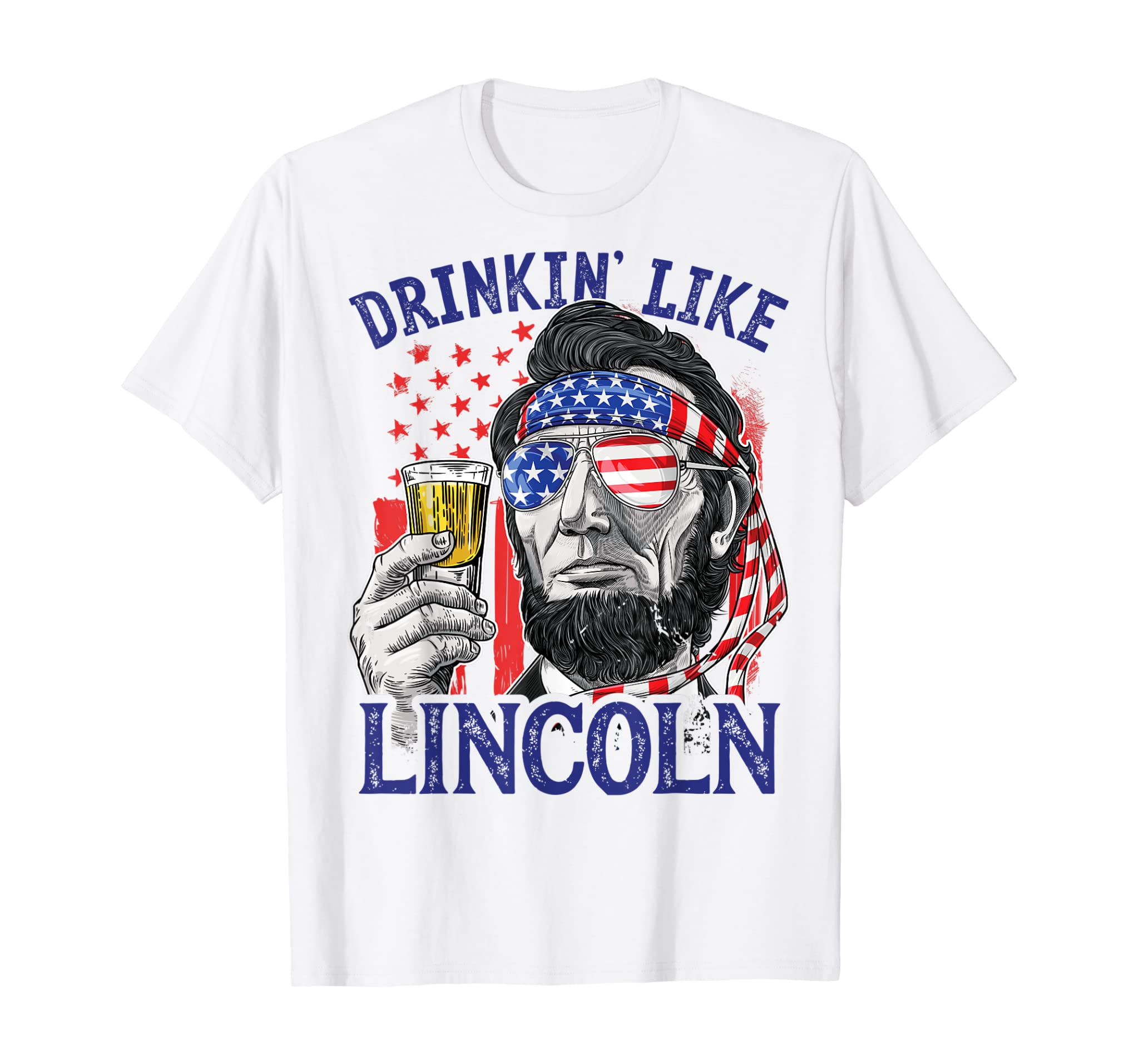 Drinking Like Lincoln 4th of July Men Abraham Merica Flag T-Shirt