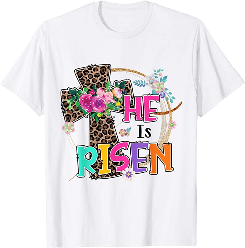 Easter Gift For Christian Teen Girls Mom He Is Risen Leopard T-Shirt