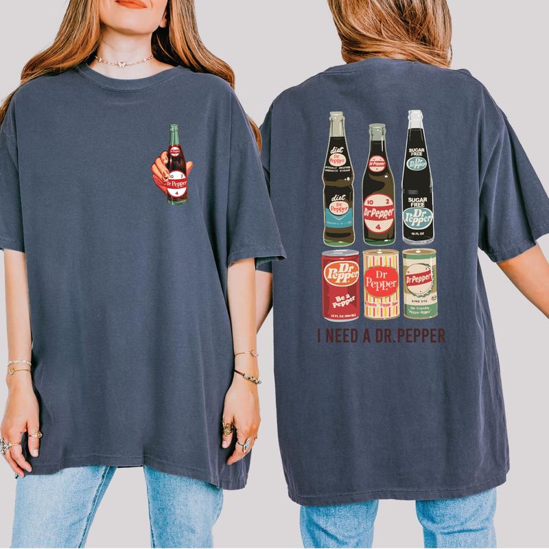 I Need A Dr Pepper Vintage Soda 2 Sides Shirt, Soda Lover Dr Pepper Lovers Gift, Dr Pepper Gift for Mom