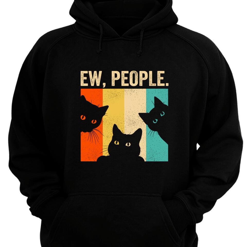 Ew, People Hoodie , Funny Gift For Cat Lovers – Trending Personalized