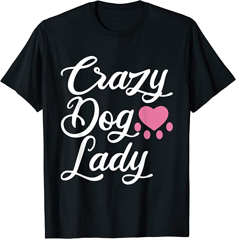 Crazy Dog Lady Puppy Dog Lover T-Shirt