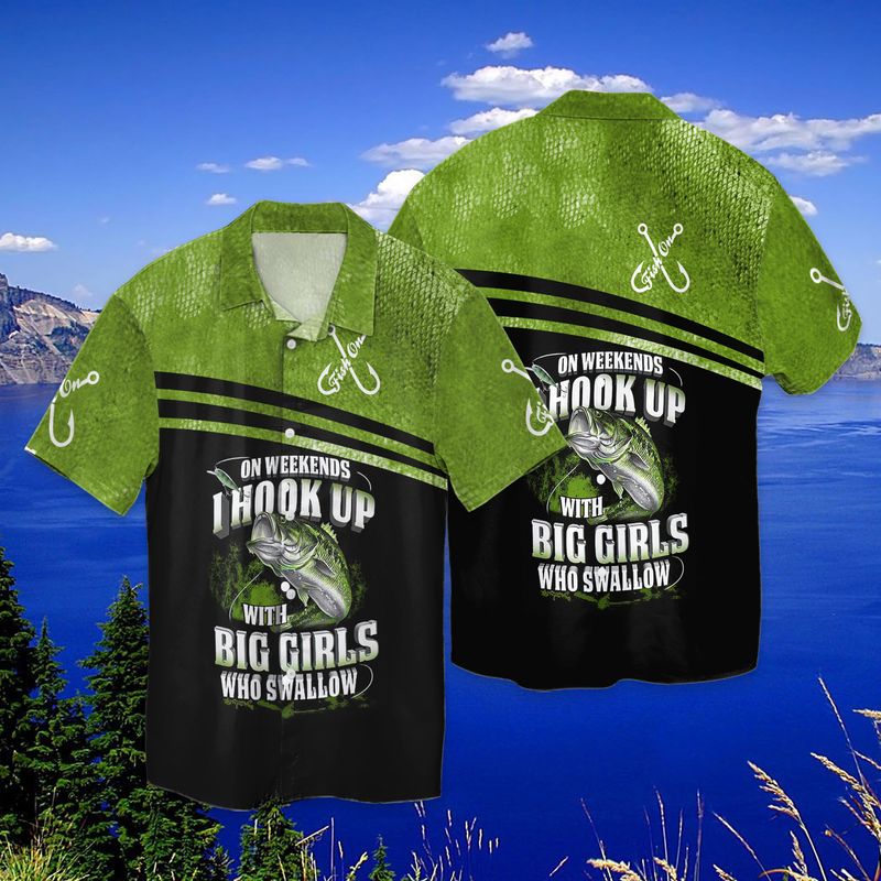 On Weekends I Hook Up With Big Girls Who Swallow Full Print Hawaii Shirt Ha22052