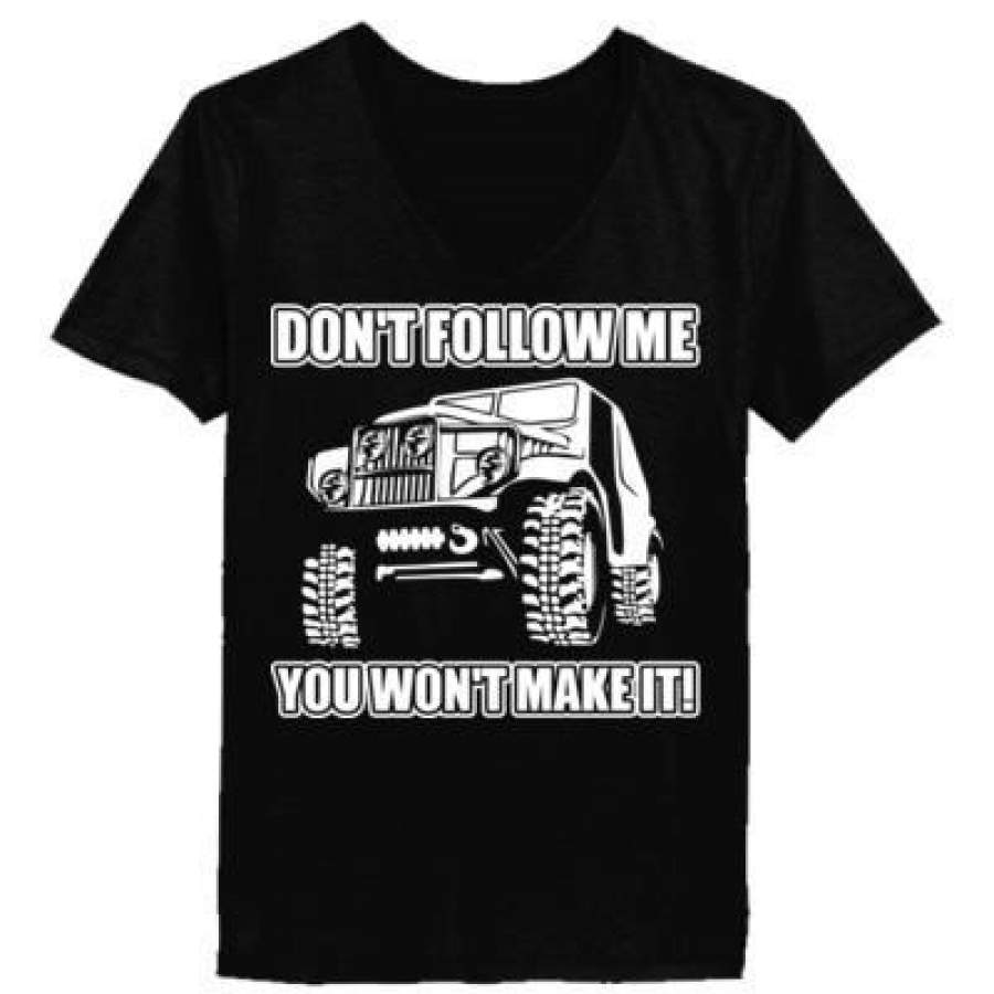 AGR Dont Follow Me You Wont Make It – Ladies’ V-Neck T-Shirt