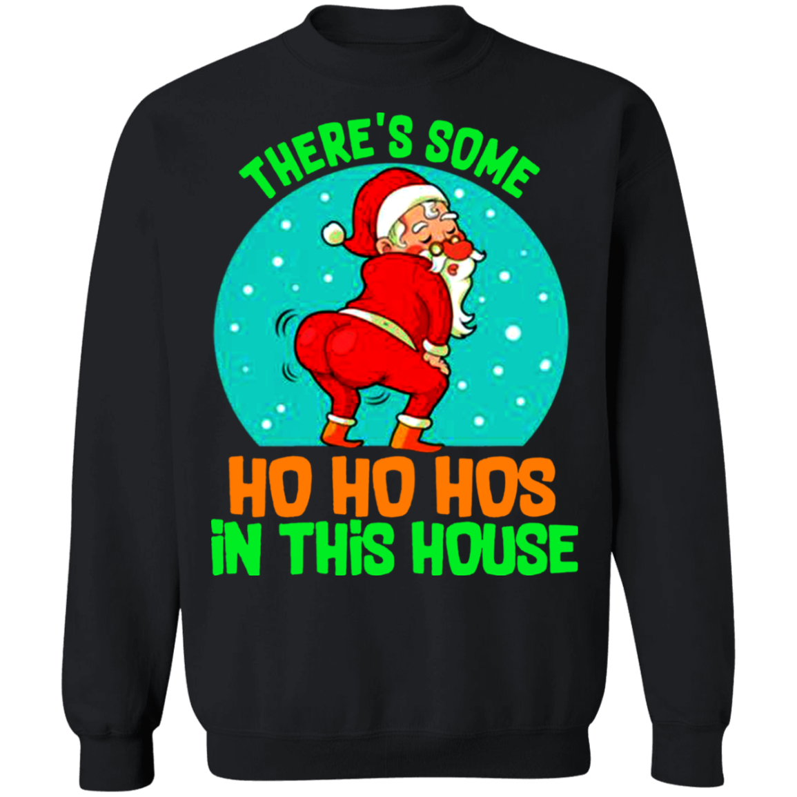 There’s Some Hos In This House Christmas Sweater Women Mens Ugly Christmas Sweater 2021