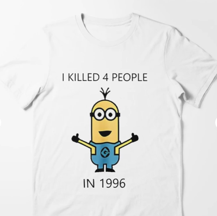 Despicable Me I Killed 4 People In 1996 Shirt Outfit