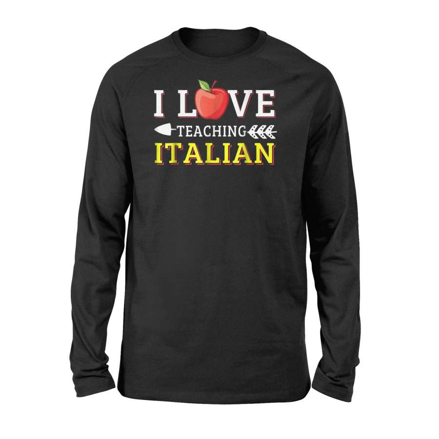 I Love Teaching Italian Teacher Gift Long Sleeve T-Shirt