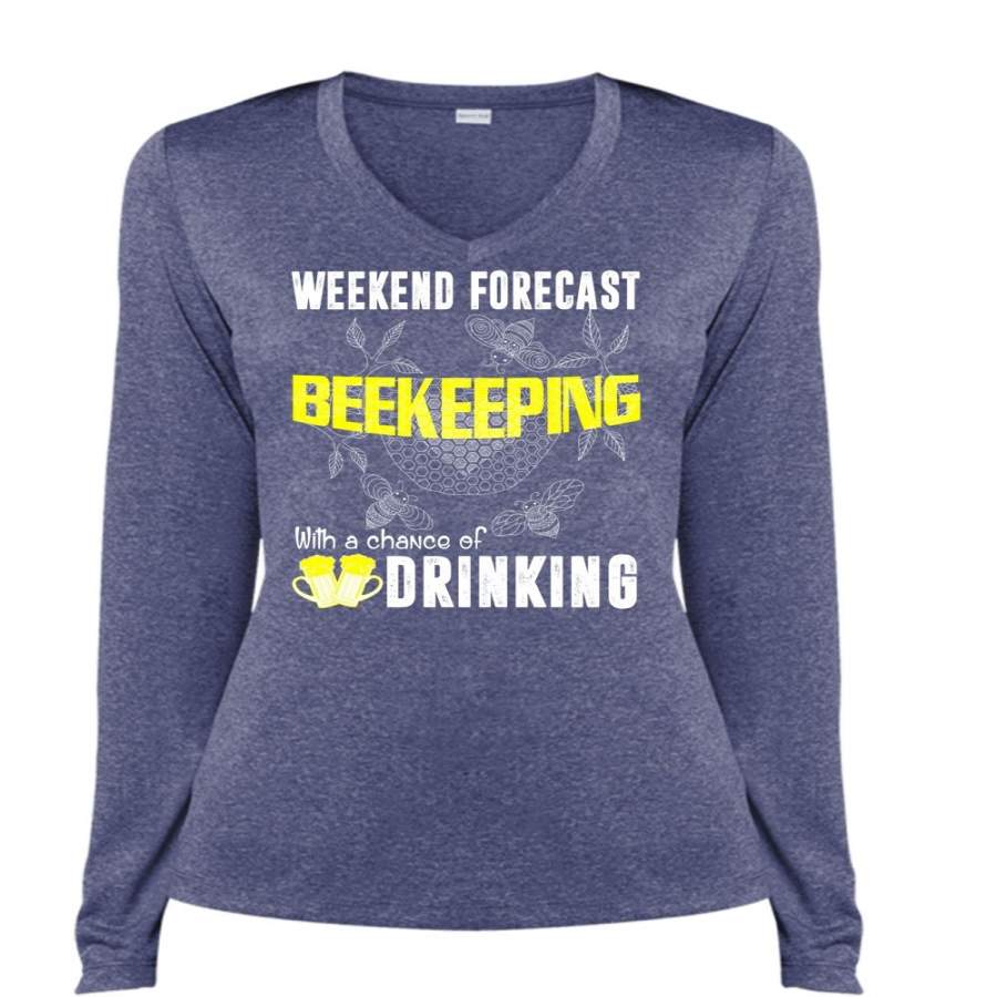 Weekend Forecast Beekeeping T Shirt, Chance Of Drinking T Shirt, Cool Shirt (Ladies LS Heather V-Neck)