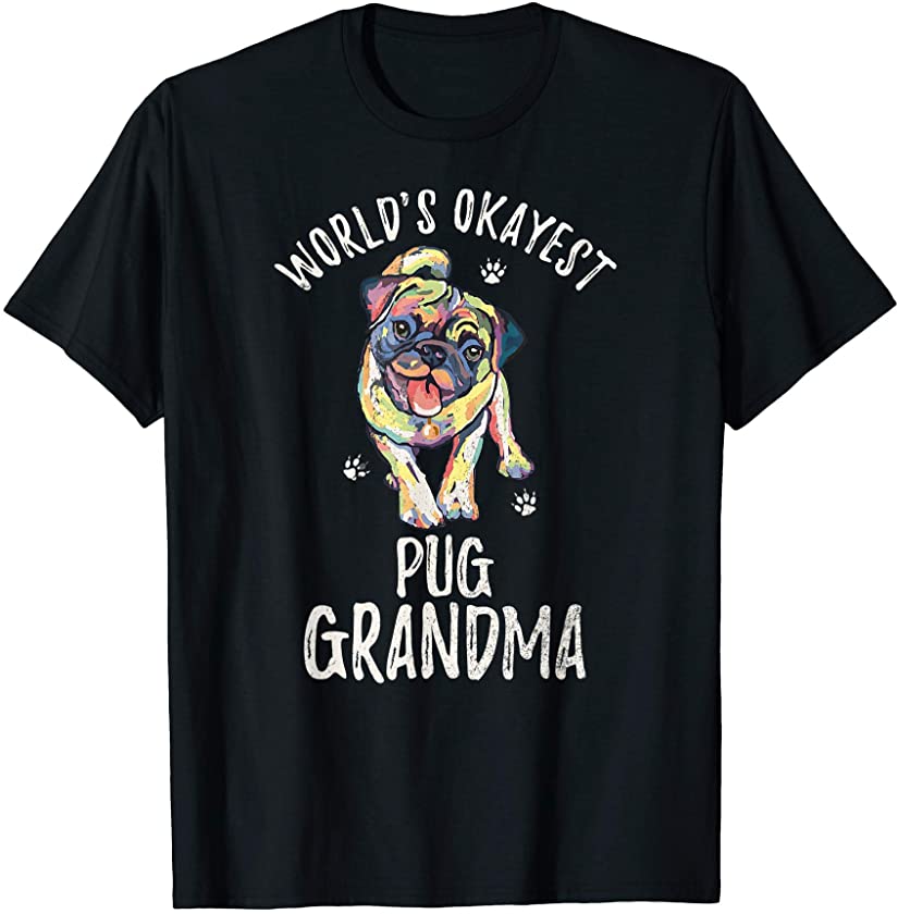 World’s Okayest Pug Dog Grandma Funny Pugdog Puppy Lover T-Shirt