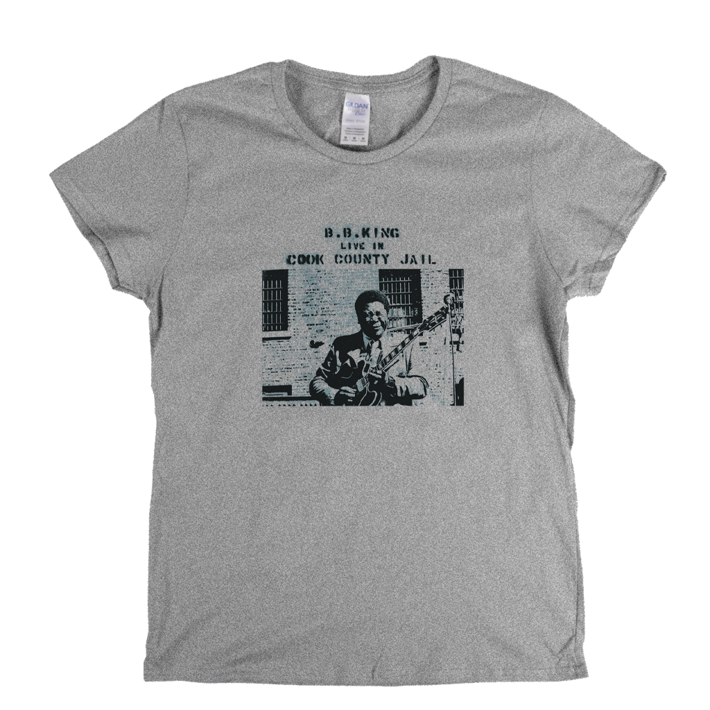 Bb King Live In Cook County Jail Womens T-Shirt