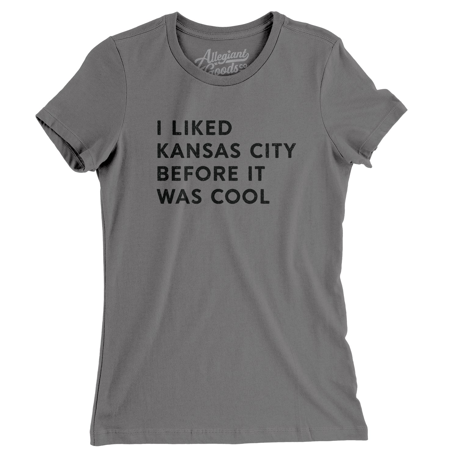 I Liked Kansas City Before It Was Cool Women’s T-Shirt