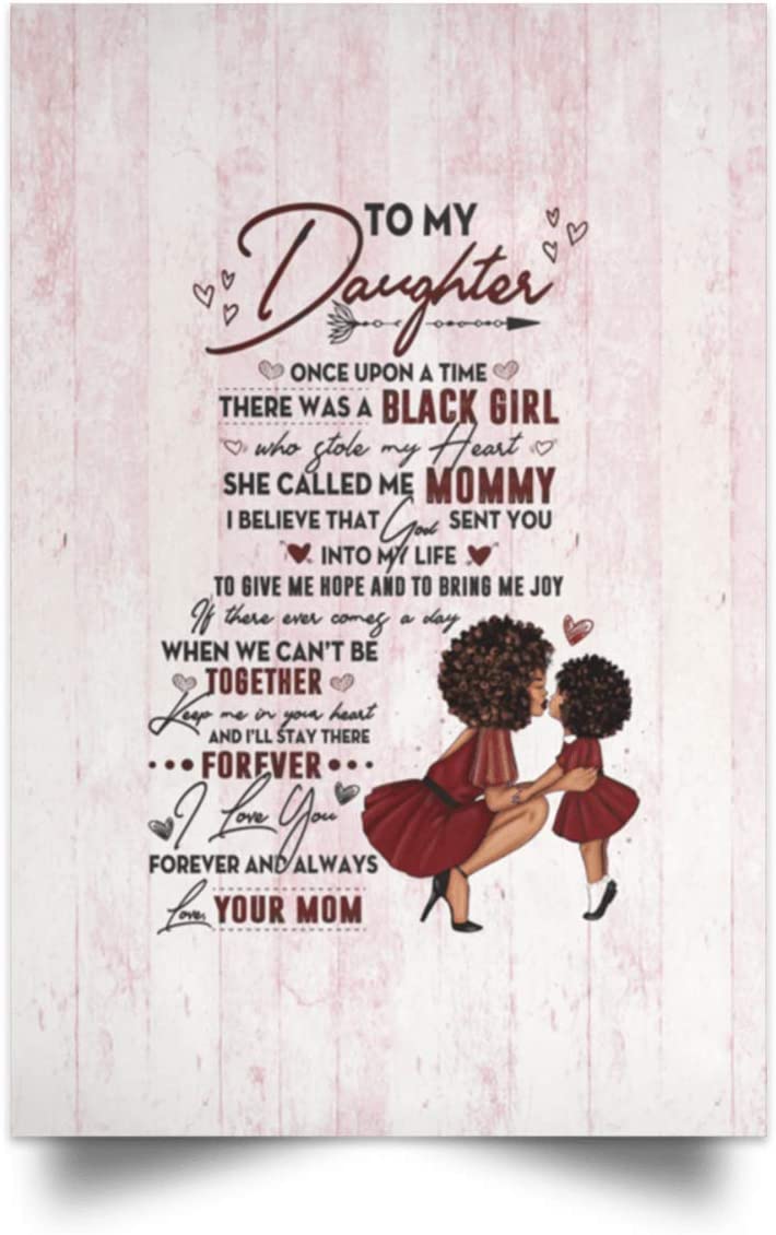 Poster Motivational To My Daughter Once Upon A Time There Was A Black Girl Who Stole My Heart Gift Family Unisex Awesome On Birthday, Decor Home Durable