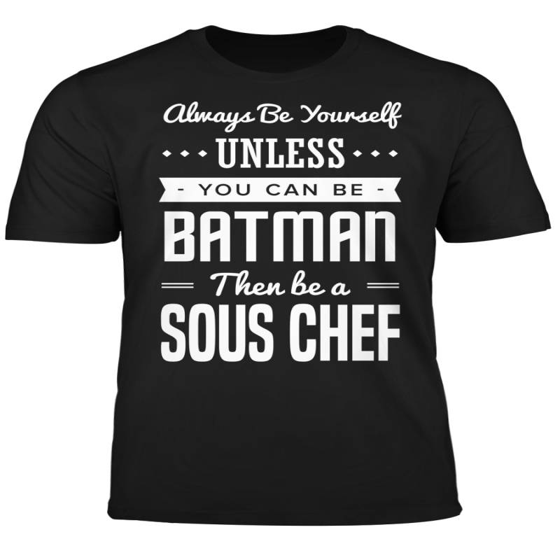 You Can Be A Batman Then Be A Sous Chef Tshirt