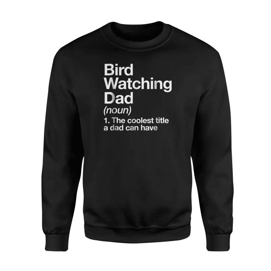 Bird Watching Dad Definition Sweatshirt