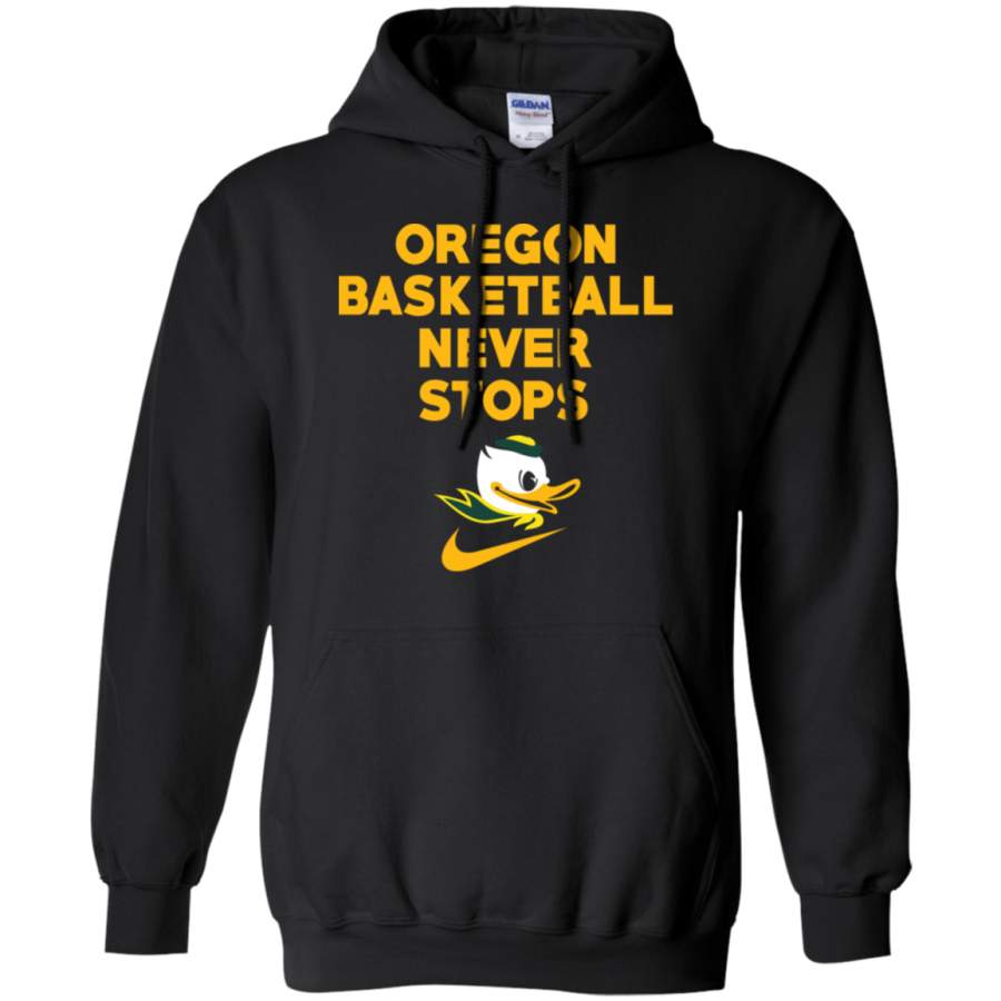 AGR Oregon basketball never stops Hoodie