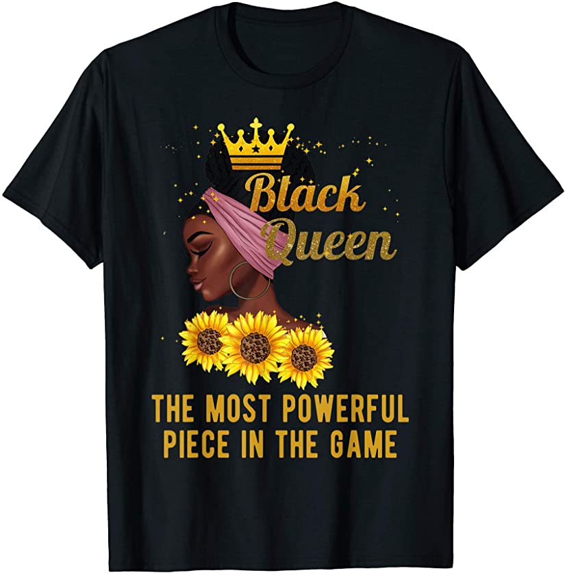 Black Queen The Most Powerful Piece In The Game African Gift T-Shirt