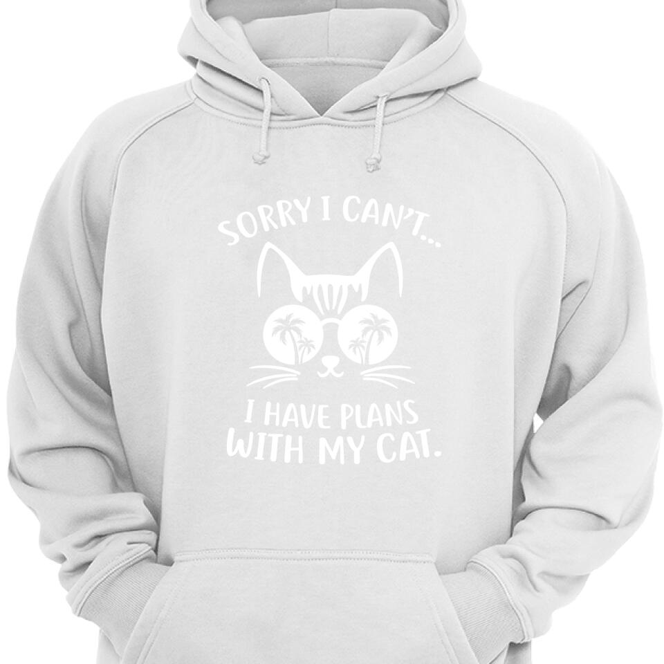 Sorry I Can’T, I Have Plans With My Cat Hoodie – Gift For Cat Lovers