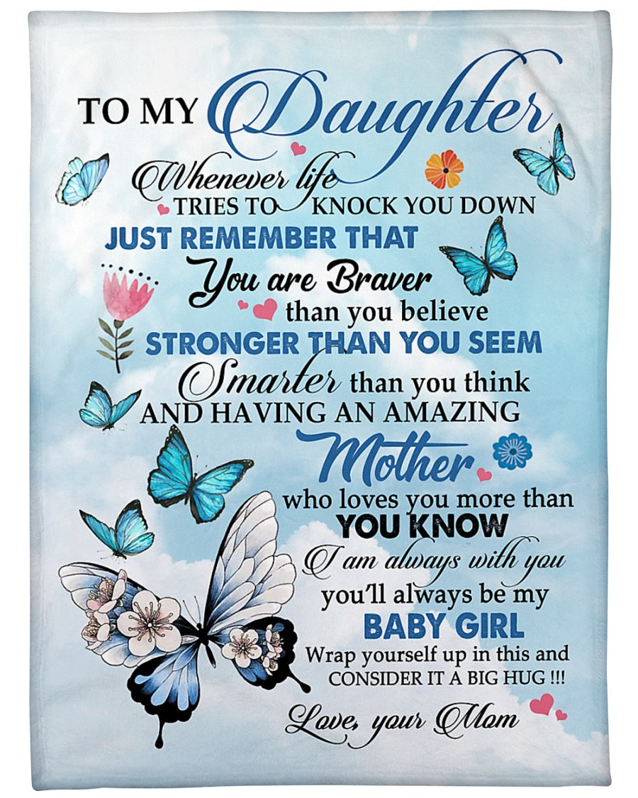 To My Daughter Whenever Life Tries To Knock You Down Butterflies Blanket Gift For Daughter From Mom Birthday Gift Home Decor Bedding Couch Sofa Soft And Comfy Cozy