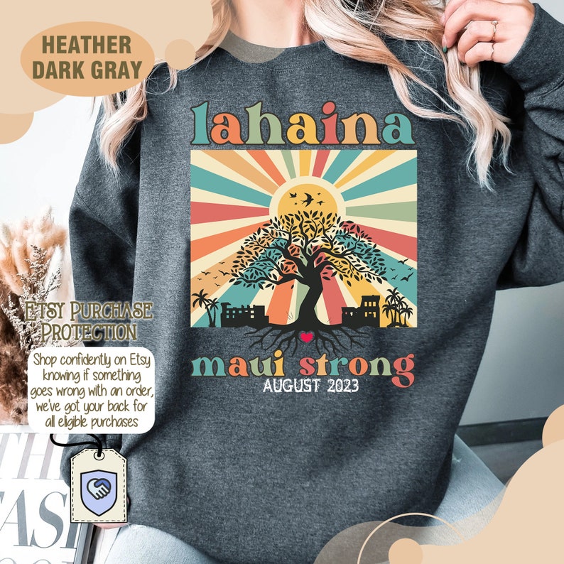 Lahaina Maui Strong Sweatshirt, All Profits Will Be Donated, Maui Sweatshirt, Support For Hawaii Fire Victims, Maui Wildfire Relief Sws2089