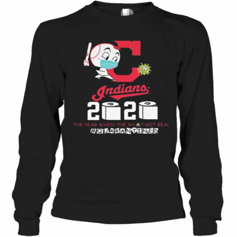 Cleveland Indians Baseball 2020 The Year When The Shit Got Real Quarantined Toilet Paper Mask Covid 19 Long Sleeve T-Shirt