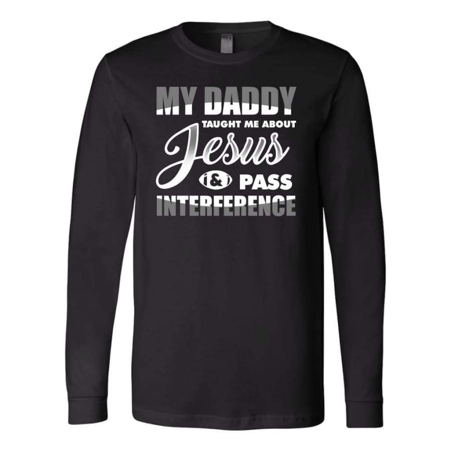 My Daddy taught me about Jesus long sleeve t-shirt