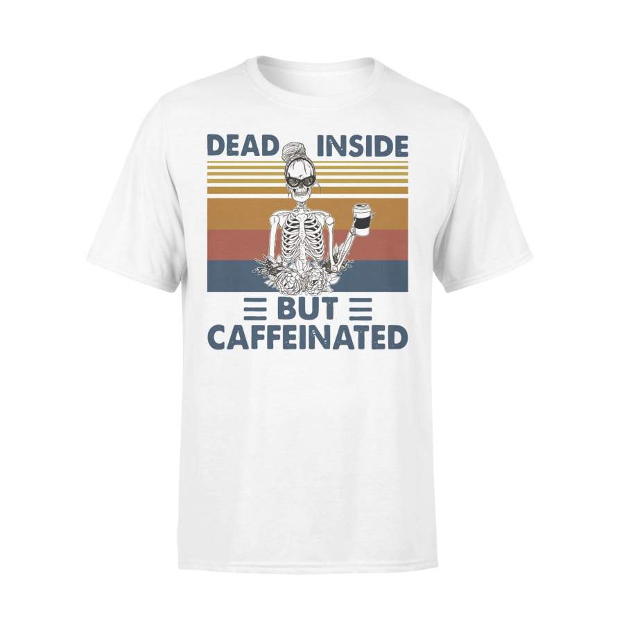 Dead Inside But Caffeinated Coffee Lover Vintage T-shirt