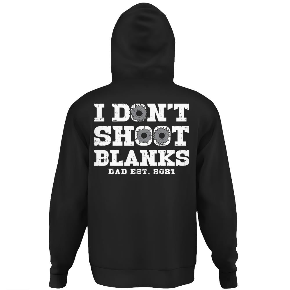 I Don’T Shoot Blanks Dad Est 2021 – Proud Expecting Father Hoodie Print On Back